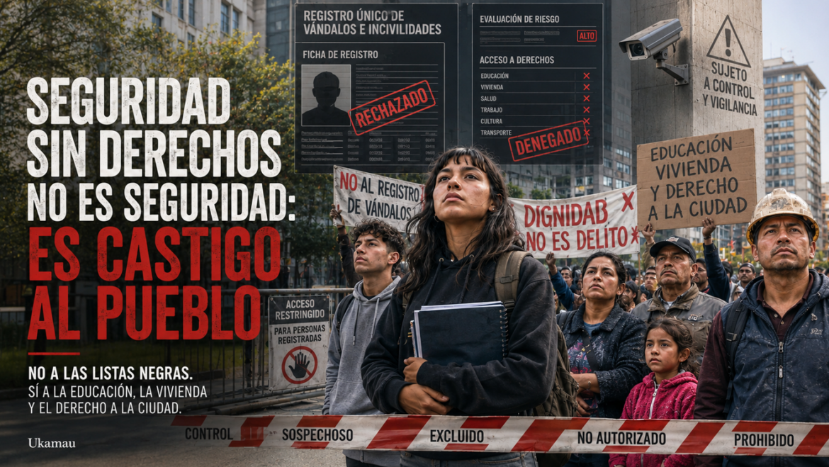 Lámina editorial de Ukamau sobre el rechazo al Registro Único de Vándalos e Incivilidades, con la consigna “Seguridad sin derechos no es seguridad: es castigo al pueblo”.
