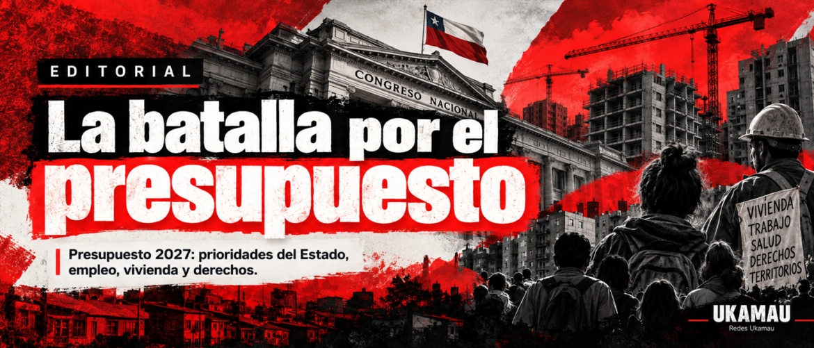 La batalla por el presupuesto, editorial de Ukamau sobre el Presupuesto 2027